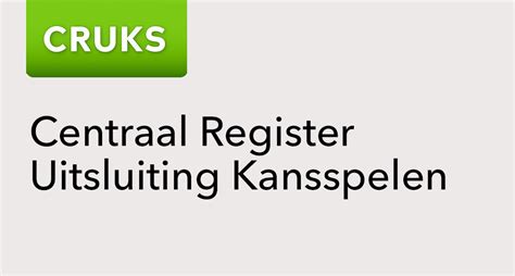 krux gokken|Centraal Register Uitsluiting Kansspelen .